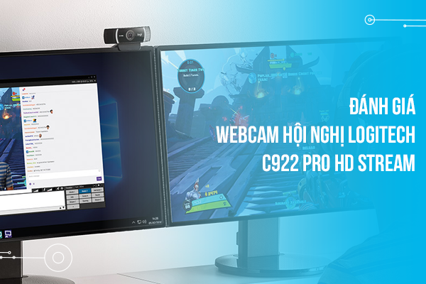 Đánh giá Webcam hội nghị Logitech C922 Pro HD Stream