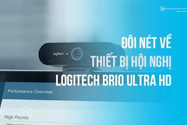 Đôi nét về thiết bị hội nghị Logitech Brio Ultra HD Pro